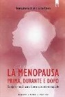 Biancamaria Brun, Luisa Pavan - La menopausa prima, durante e dopo. Consigli e rimedi naturali per un percorso consapevole