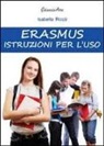 Isabella Riccò - Erasmus. Istruzioni per l'uso
