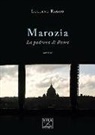 Luciano Ragno, V. Succi, Valentina Succi - Marozia. La padrona di Roma