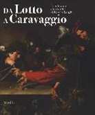 M. C. Bandera, M. Gregori - Da Lotto a Caravaggio. La collezione e le ricerche di Roberto Longhi. Catalogo della mostra (Novara, 10 aprile-20 luglio 2016)
