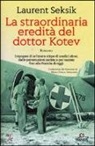 Laurent Seksik - La straordinaria eredità del dottor Kotev