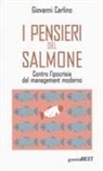Giovanni Carlino - I pensieri del salmone. Contro l'ipocrisia del management moderno