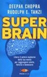 Deepak Chopra, Rudolph E. Tanzi - Super Brain