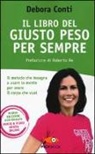 Debora Conti - Il libro del giusto peso per sempre