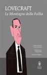 H. P. Lovecraft - Le montagne della follia. Ediz. integrale