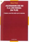 Marco Pavan - «Ricordavano che Dio è la loro roccia» (Sal 78,35). Il Salterio come libro della e per la memoria