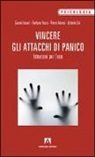 Pietro Adorni, Vittorio Cei, Gianni Lanari, Barbara Rossi - Vincere gli attacchi di panico. Istruzioni per l'uso