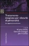 J. F. Clarkin, John F. Clarkin, G. Dimaggio, Giancarlo Dimaggio, J. W. Livesley, John W. Livesley - Trattamento integrato per i disturbi di personalità. Un approccio modulare