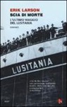 Erik Larson - Scia di morte. L'ultimo viaggio della Lusitania