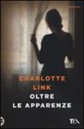 Charlotte Link - Oltre le apparenze