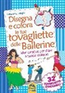 Stefania Colnaghi - Disegna e colora le tue tovagliette delle ballerine