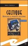 Maria Masella - Celtique. Mariani il passato ritorna