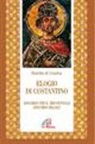 Eusebio Di Cesarea, M. Amerise - Elogio di Costantino. Discorso per il trentennale. Discorso regale