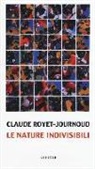 Claude Royet-Journoud - Le nature indivisibili