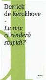Derrick De Kerckhove - La rete ci renderà stupidi?