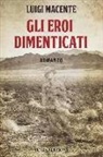 Luigi Macente - Gli eroi dimenticati