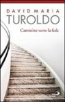 David M. Turoldo, David Maria Turoldo - Cammino verso la fede