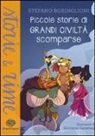 Stefano Bordiglioni, G. Garattoni - Piccole storie di civiltà scomparse