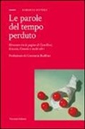 Roberto Sottile - Le parole del tempo perduto. Ritrovate tra le pagine di Camilleri, Sciascia, Consolo e molti altri