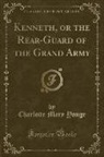 Charlotte Mary Yonge - Kenneth, or the Rear-Guard of the Grand Army (Classic Reprint)