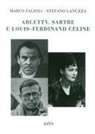 Marco Fagioli, Stefano Lanuzza - Arletty, Sartre e Louis-Ferdinand Cèline