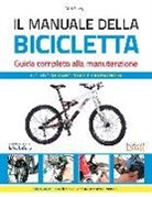 Mark Storey - Il manuale della bicicletta. Guida completa alla manutenzione
