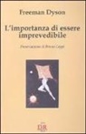 Freeman Dyson - L' importanza di essere imprevedibile