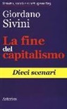 Giordano Sivini - La fine del capitalismo. Dieci scenari