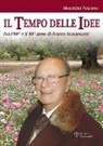 Maurizio Naldini - Il tempo delle idee. Fra l'80° e il 90° anno di Franco Scaramuzzi