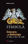 Bruno Poggi - Symbola. Dizionario della simbologia. Alchemica, araldica e muratoria