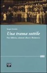 Sergio Favretto - Una trama sottile. Fiat: fabbrica, missioni alleate e Resistenza