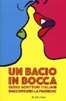 G. Nisini - Un bacio in bocca. Sedici scrittori italiani raccontano la passione