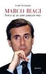 Achille Melchionda - Marco Biagi. Storia di un uomo lasciato solo
