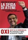 Dimitri Deliolanes - La sfida di Atene. Alexis Tsipras contro l'Europa dell'austerità