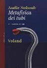 Amélie Nothomb - Metafisica dei tubi
