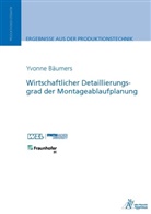 Yvonne Bäumers, Bäumers Yvonne - Wirtschaftlicher Detaillierungsgrad der Montageablaufplanung