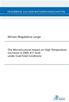 Miriam Magdalena Lange - The Microstructural Impact on High Temperature Corrosion in DMV 617 mod under Coal-Fired Conditions