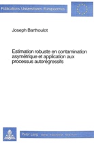Joseph Barthoulot - Estimation robuste en contamination asymétrique et application aux processus autorégressifs