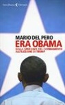 Mario Del Pero - Era Obama. Dalla speranza del cambiamento all'elezione di Trump