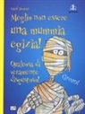 David Stewart, D. Antram - Meglio non essere una mummia egiziana!