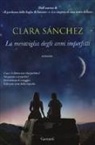 Clara Sánchez - La meraviglia degli anni imperfetti