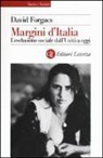 David Forgacs - Margini d'Italia. L'esclusione sociale dall'Unità a oggi