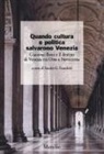 S. G. Franchini - Quando cultura e politica salvarono Venezia. Giacomo Boni e il destino di Venezia tra Otto e Novecento
