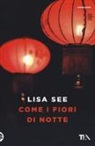 Lisa See - Come fiori di notte