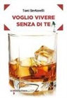 Toni Bertorelli - Voglio vivere senza di te
