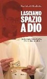 Salvatore Mellone - Lasciamo spazio a Dio. Omelie tratte dalla liturgia di una vita eucaristica