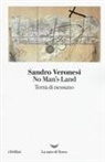 Sandro Veronesi - No man's land. Terra di nessuno
