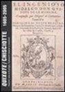 A. Scarsella - Quixote/Chisciotte 1605-2005. Edizioni rare e di pregio, traduzioni italiane e straniere conservate nelle biblioteche veneziane. Catalogo della mostra