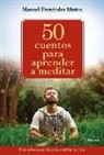 Manuel Fernández Muñoz - 50 cuentos para aprender a meditar : 10 minutos al día para cambiar tu vida