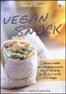 Roland Rauter - Vegan snack. Deliziose ricette per una pausa pranzo sana e nutriente in ufficio, a scuola o in viaggio